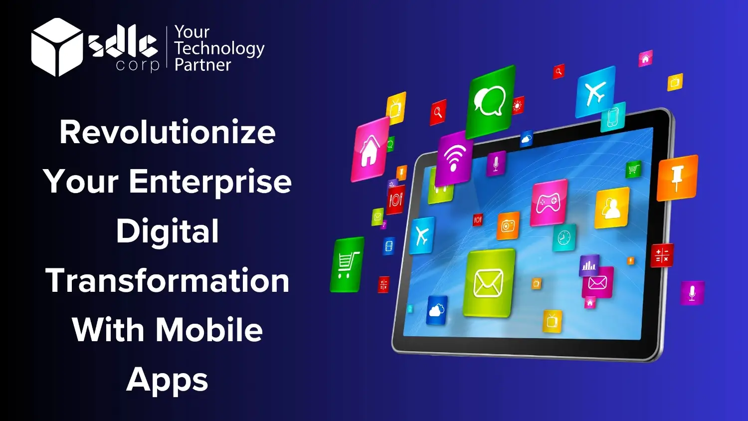 Revolutionize Enterprise Digital Transformation with Mobile Apps