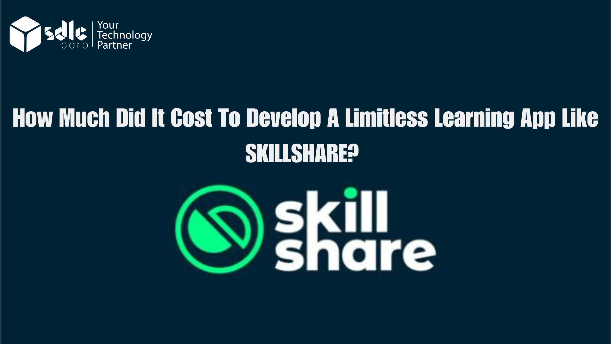 How much did it cost to Develop a limitless learning app like SKILLSHARE?