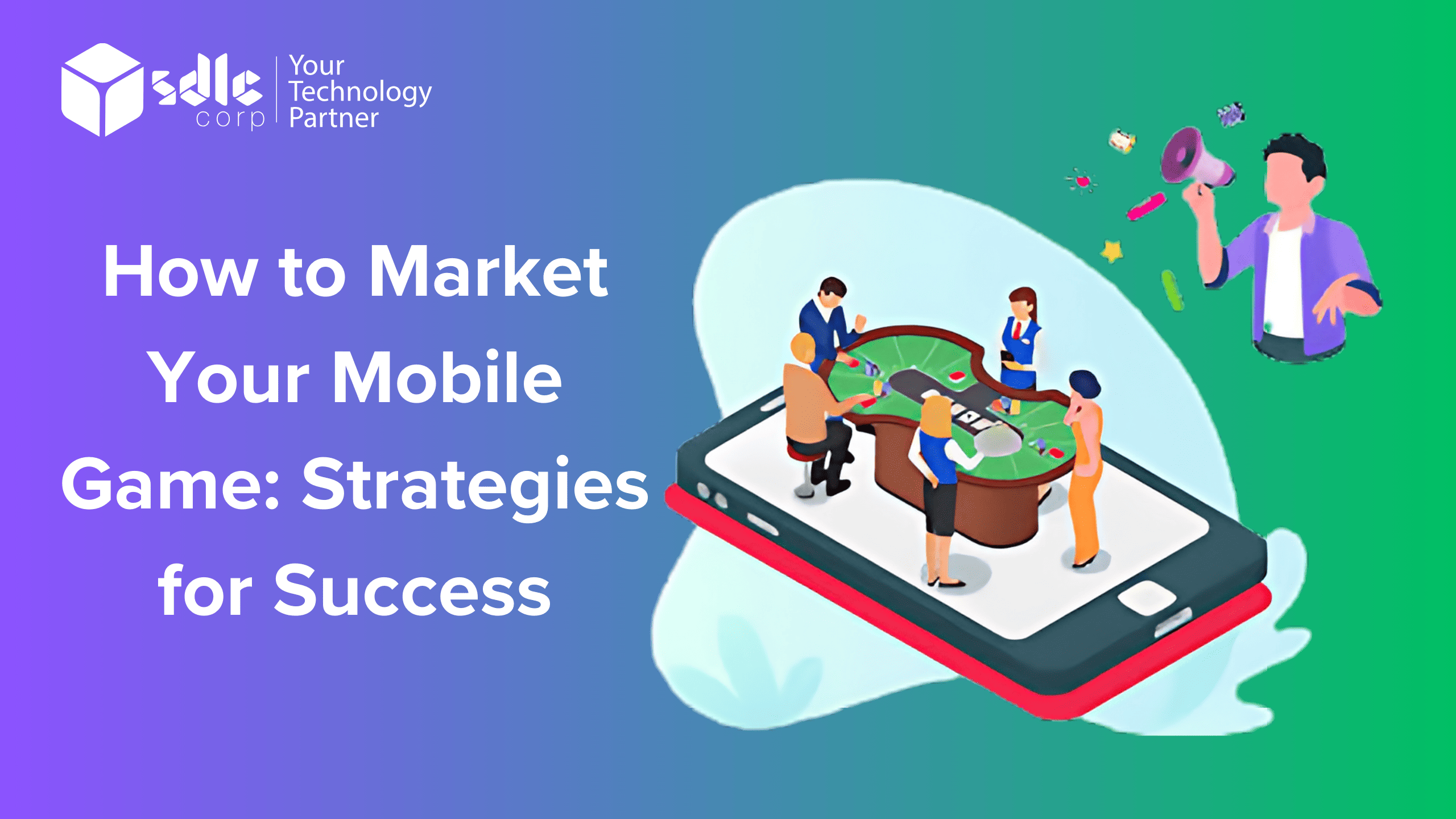 How to Market Your Mobile Game: Strategies for Success