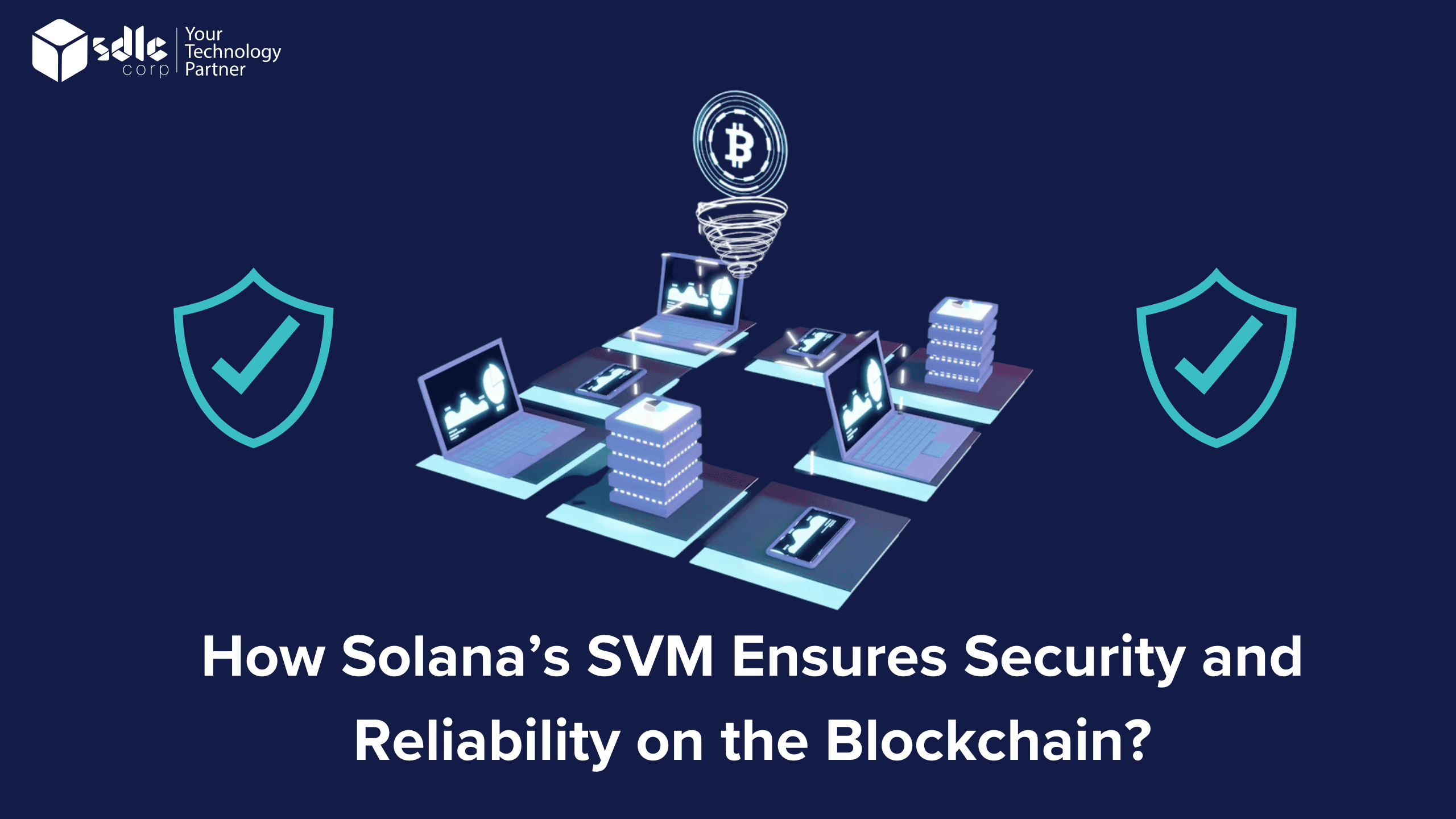 How Solana’s SVM Ensures Security and Reliability on the Blockchain