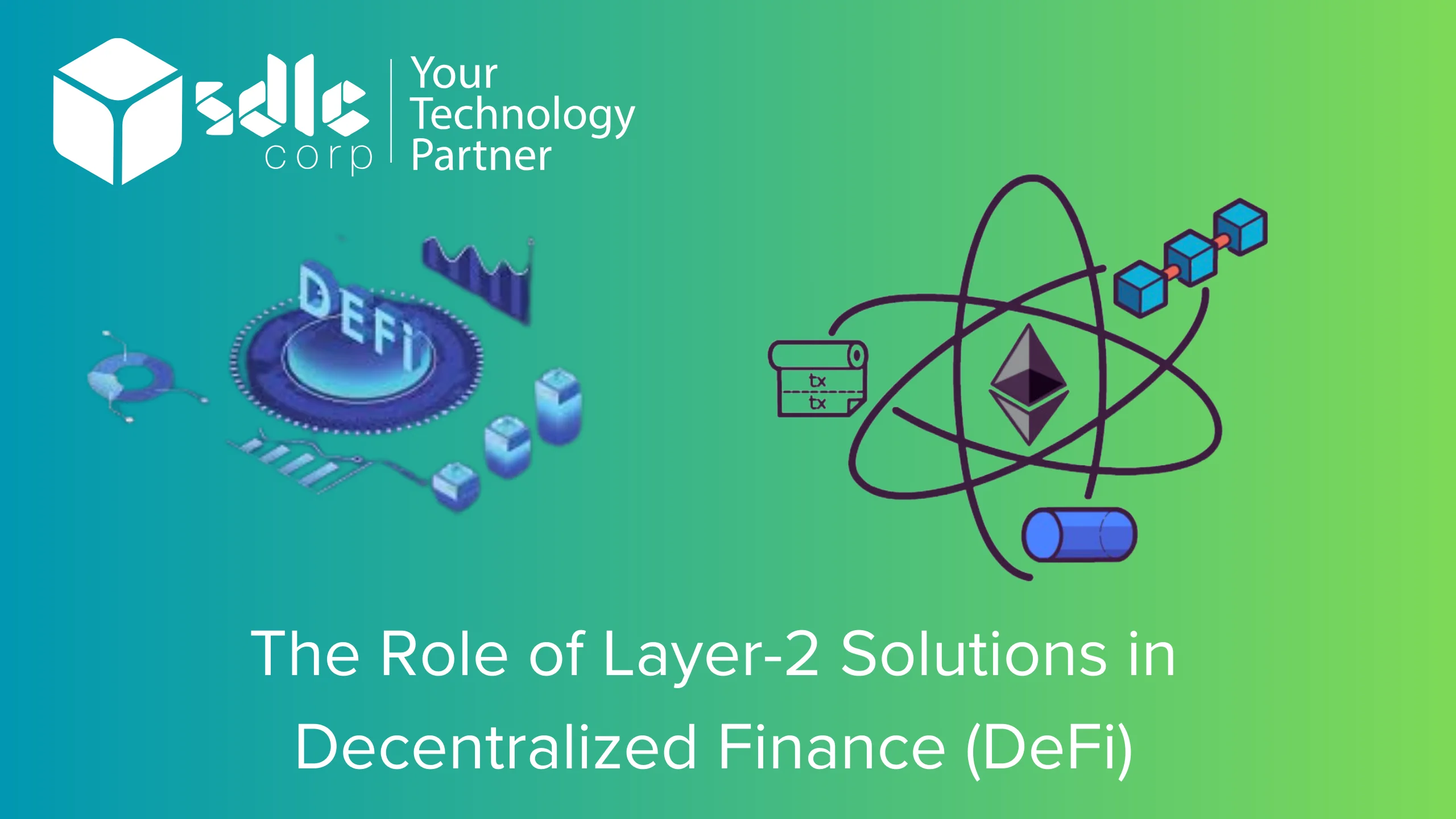The Role of Layer-2 Solutions in Decentralized Finance (DeFi)