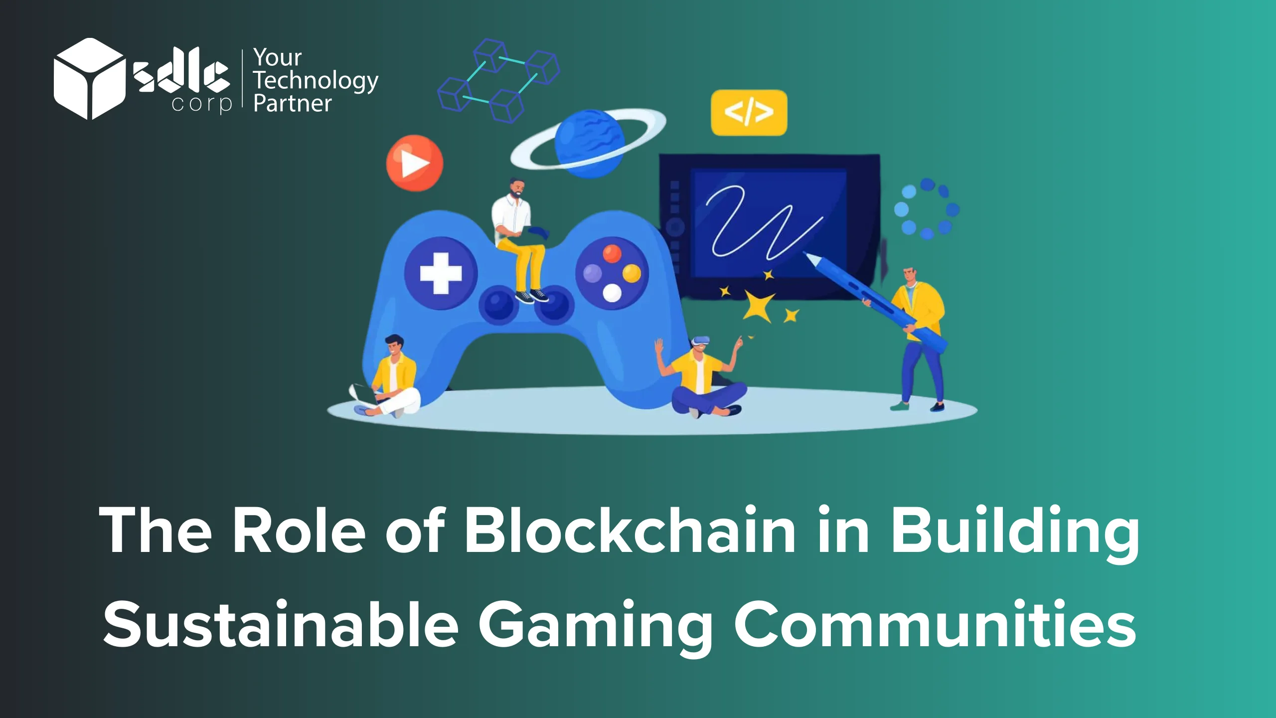 The Role Of Blockchain In Building Sustainable Gaming Communities