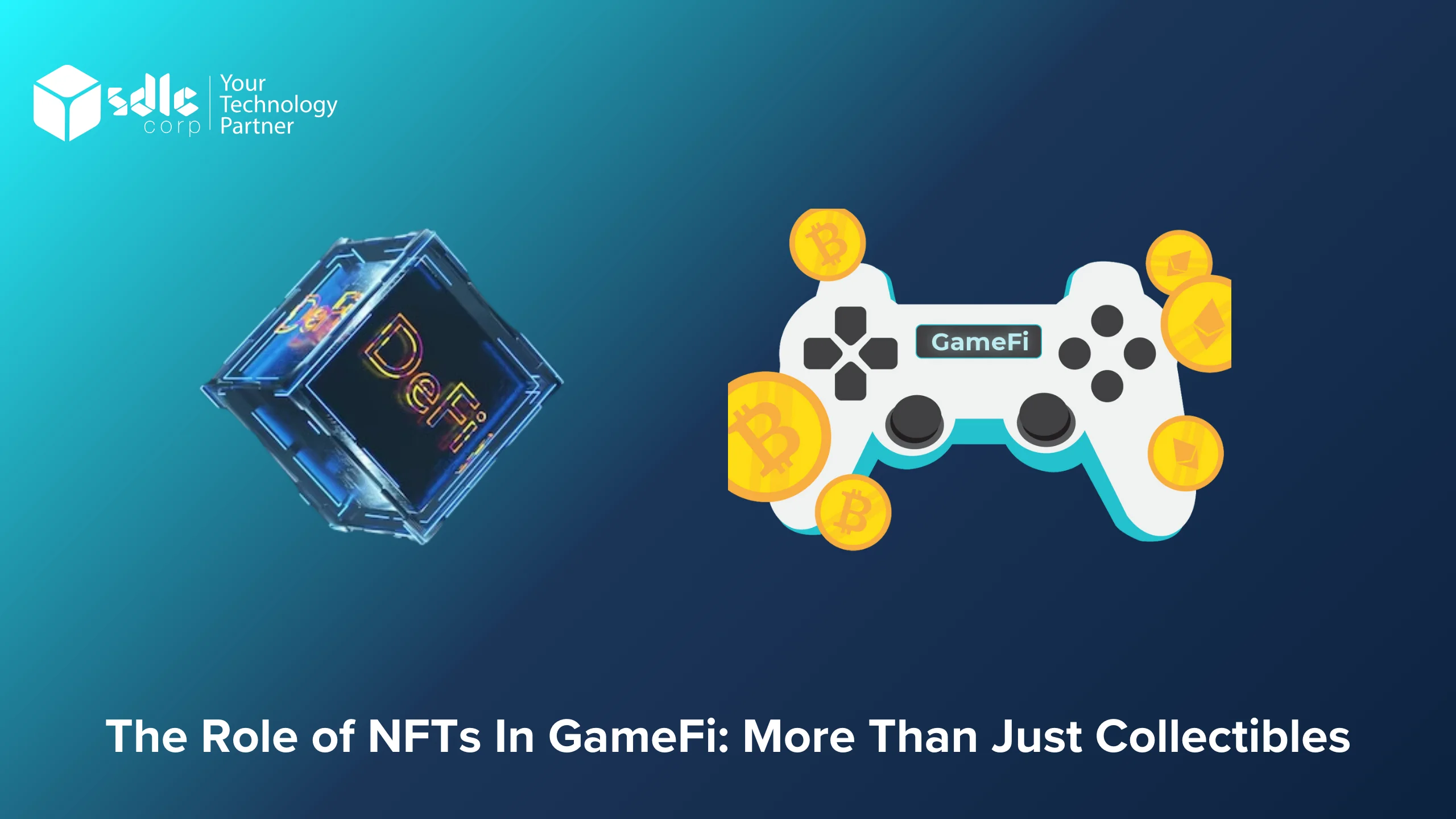 The Role of NFTs In GameFi: More Than Just Collectibles - SDLC Corp
