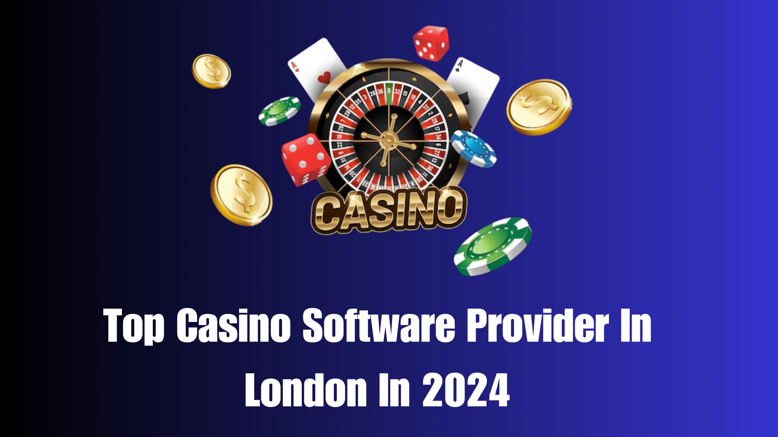 Top Casino Software Provider in London in 2024