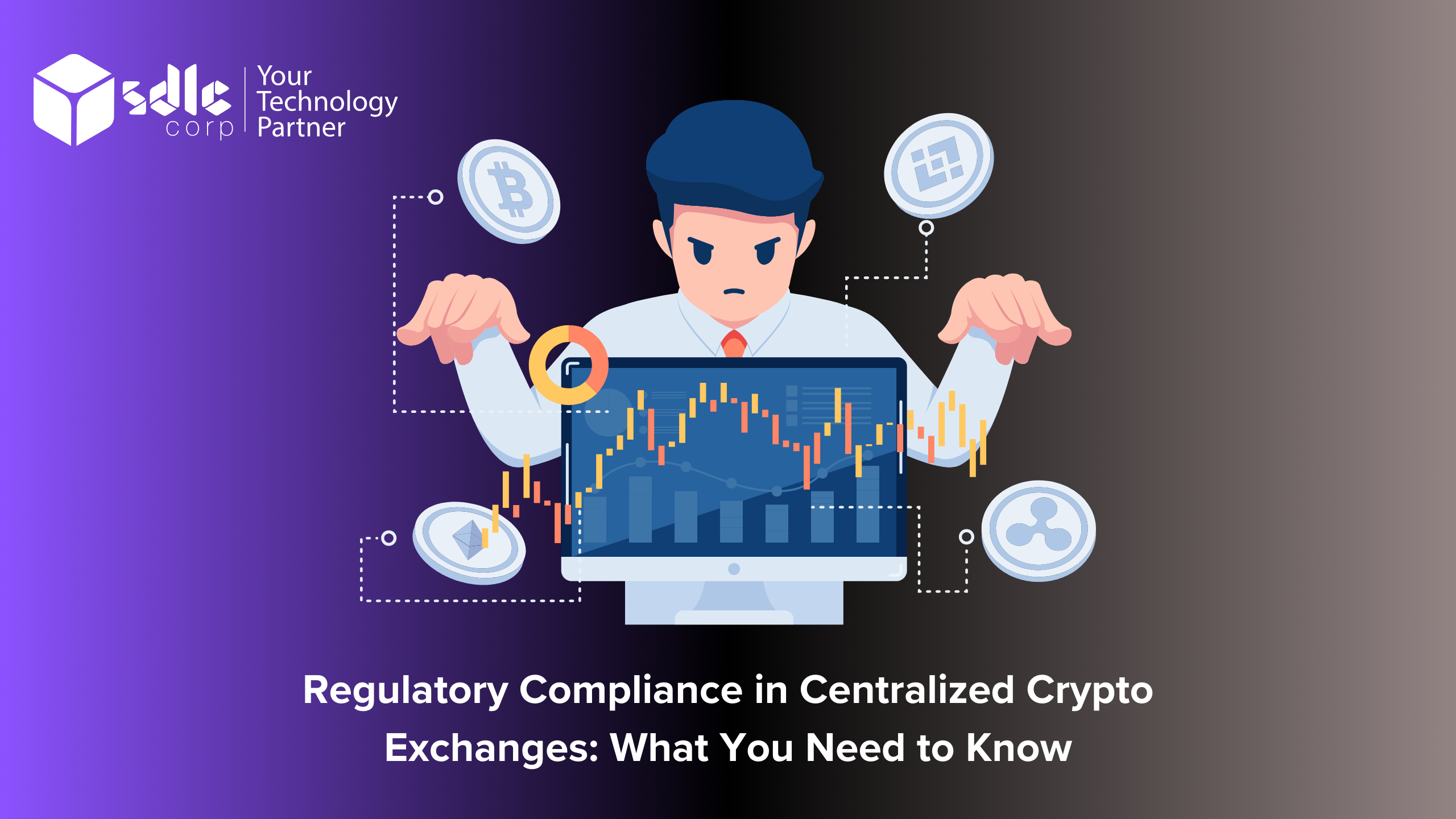 Regulatory Compliance in Centralized Crypto Exchanges - SDLC Corp