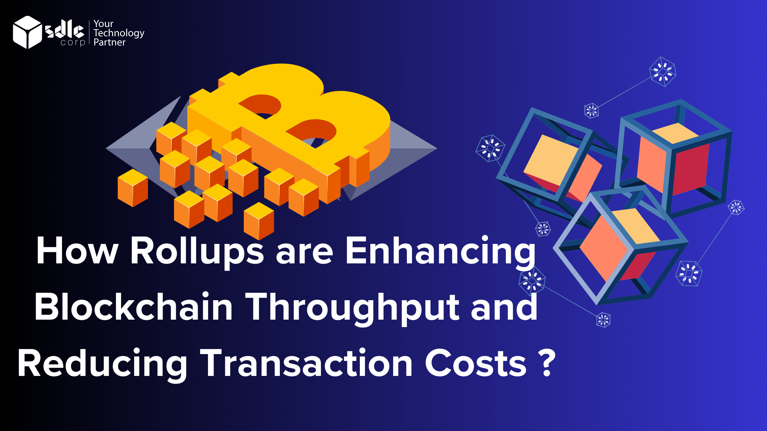 How Rollups are Enhancing Blockchain Throughput and Reducing Transaction Costs