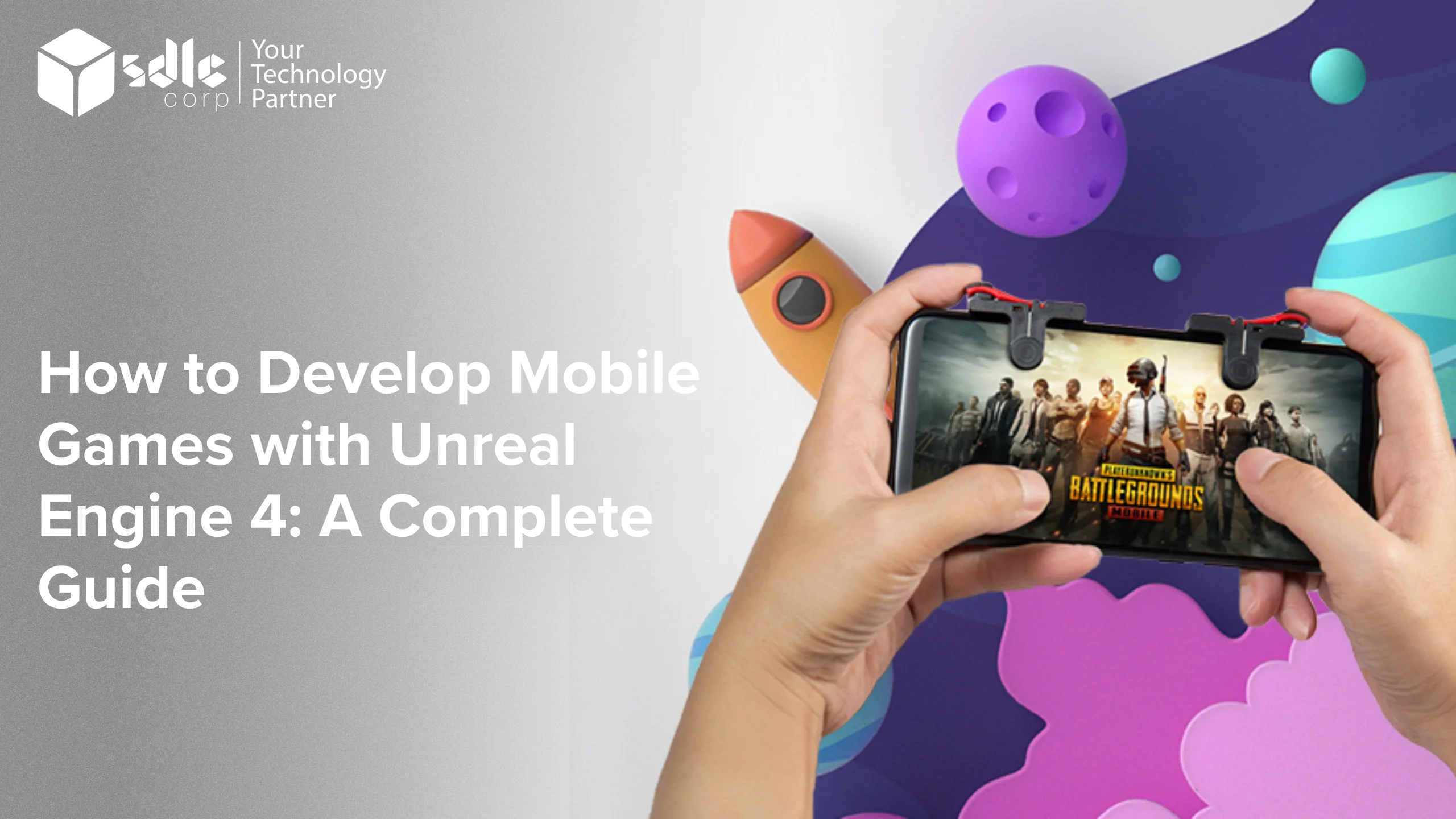Develop Mobile Games with Unreal Engine 4