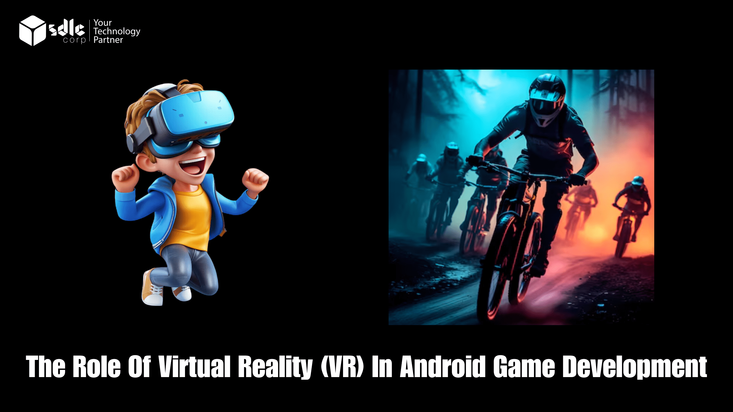The Role of Virtual Reality (VR) in Android Game Development