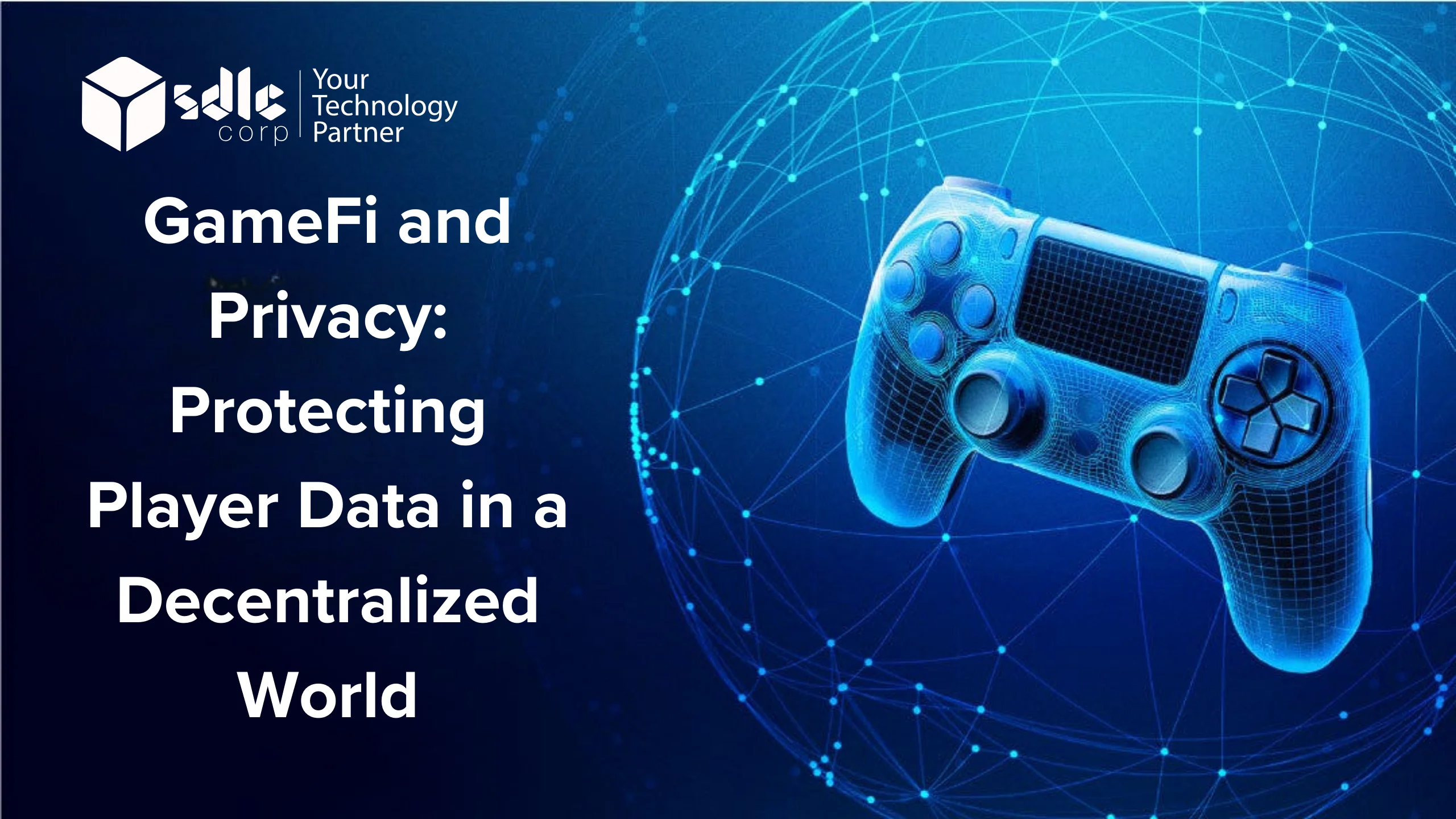 GameFi and Privacy: Protecting Player Data Securely - SDLC Corp