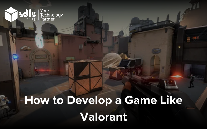 Develop a Game Like Valorant