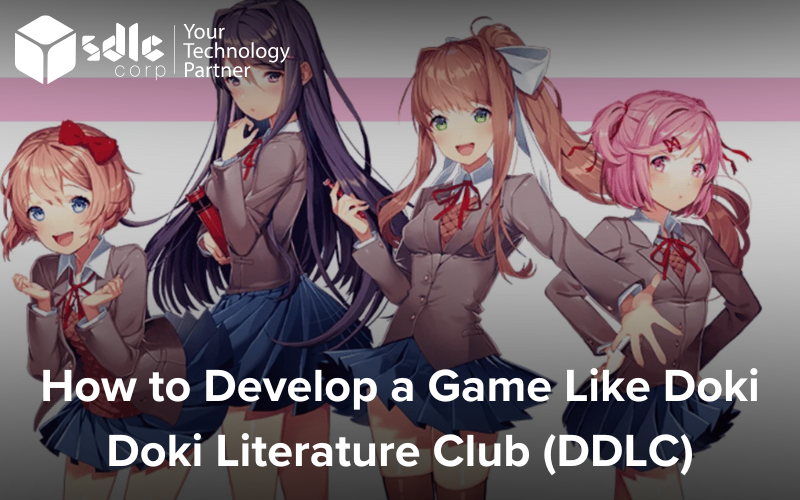 Develop a Game Like Doki Doki Literature Club