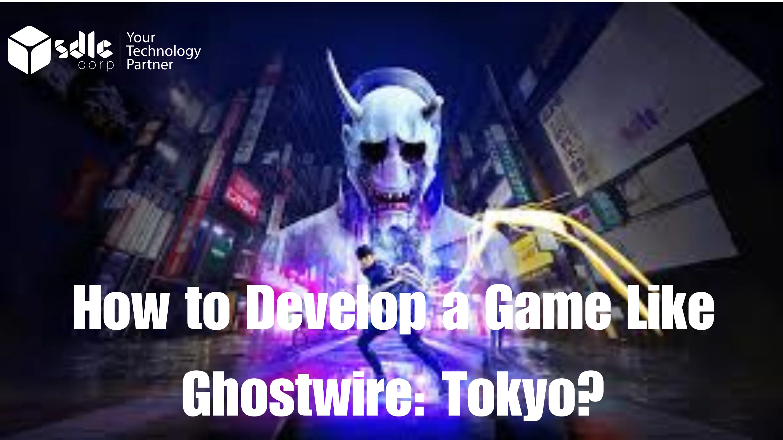How to Develop a Game Like Ghostwire: Tokyo