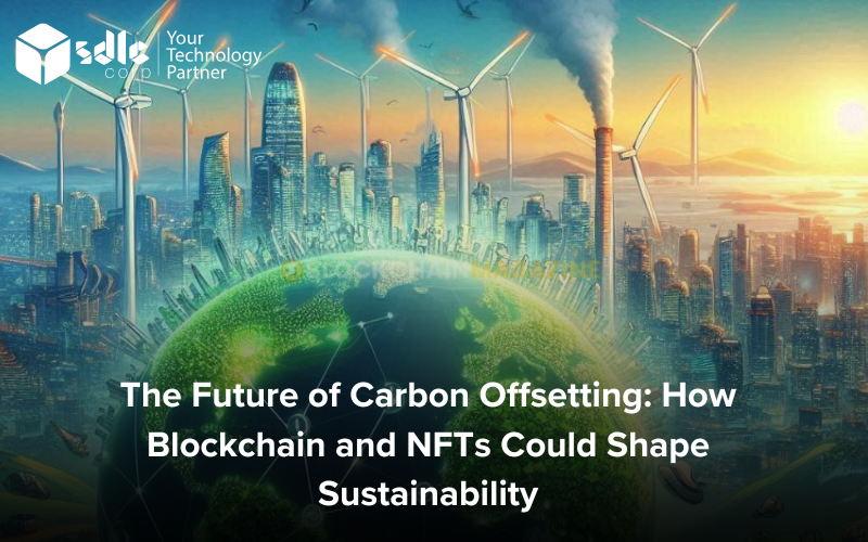 The Future of Carbon Offsetting: How Blockchain and NFTs Could Shape Sustainability