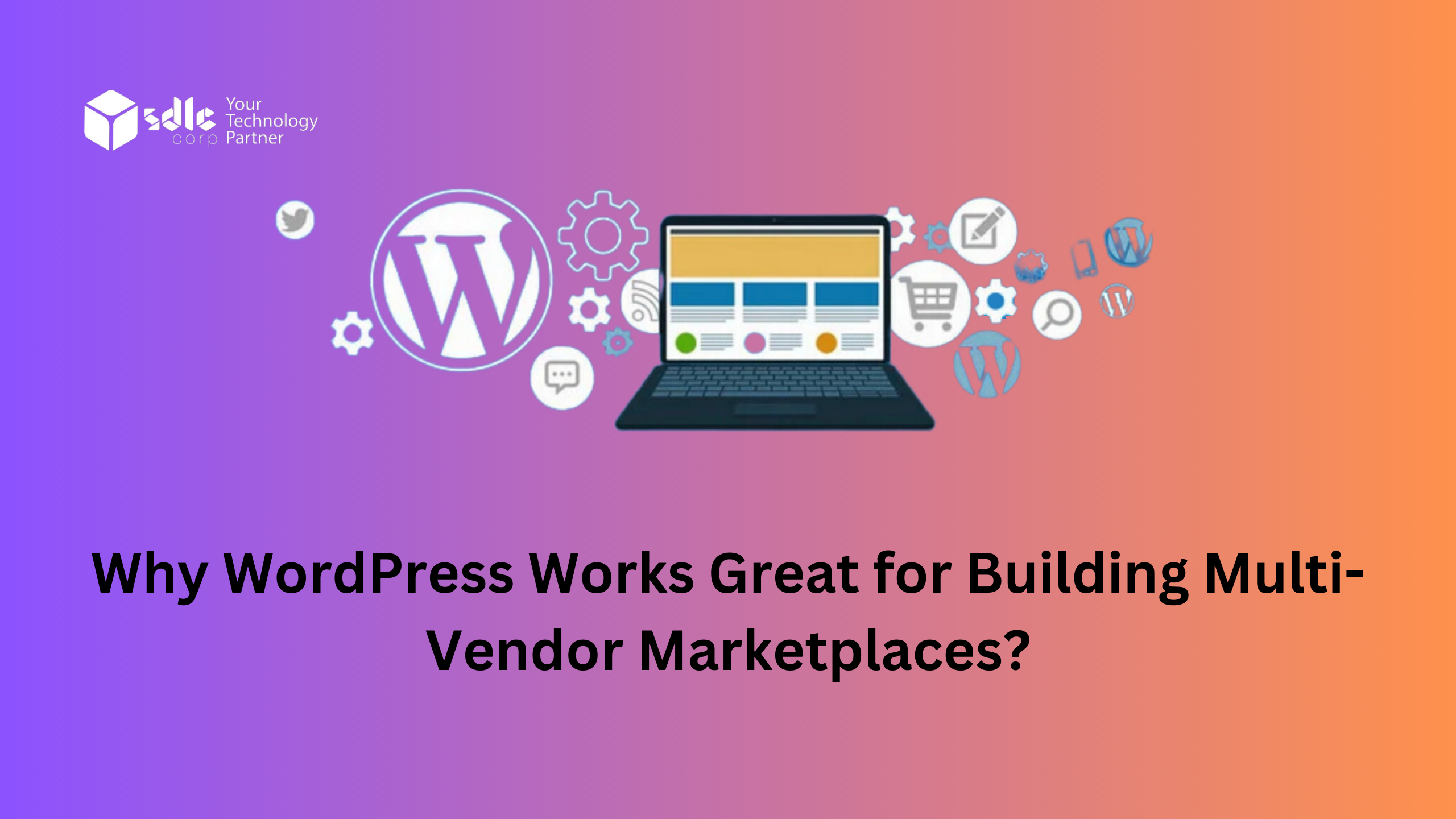 Why WordPress Is Great for Multi-Vendor Marketplaces
