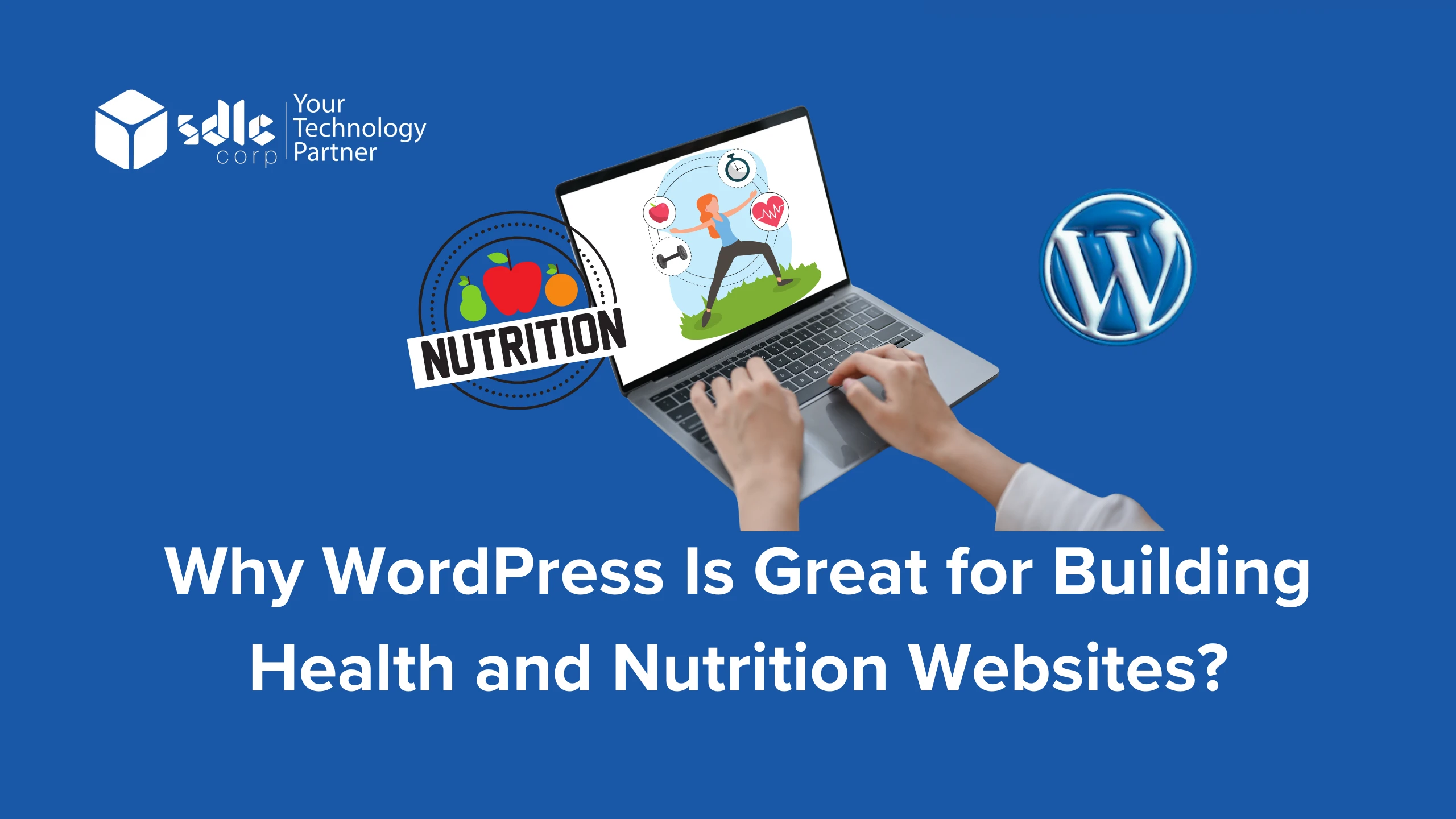 Why WordPress Is Great for Building Health and Nutrition Websites