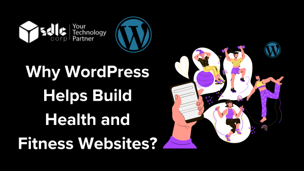 Why WordPress Helps Build Health and Fitness Websites