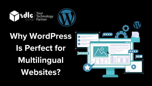 Why WordPress Is Perfect for Multilingual Websites
