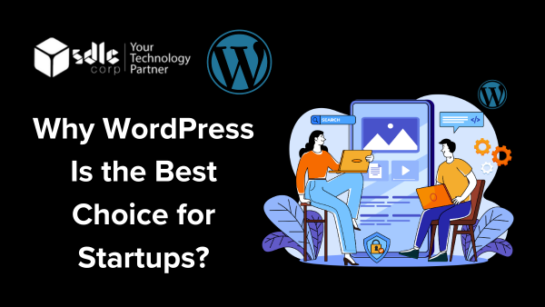 Why WordPress Is the Best Choice for Startups