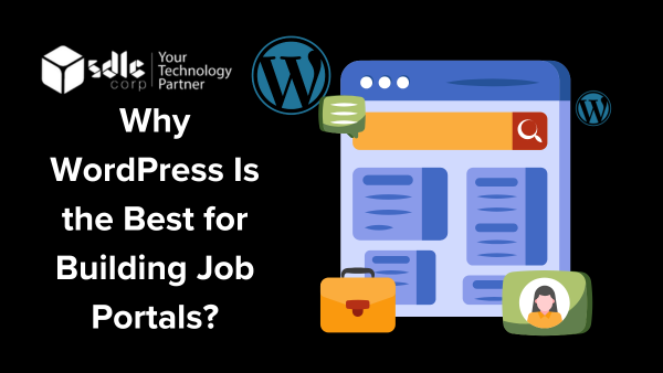 Why WordPress Is the Best for Building Job Portals