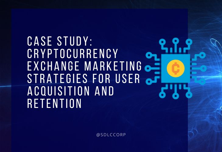 Crypto exchange marketing strategy for user acquisition and retention