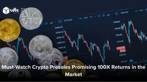 Must-Watch Crypto Presales Promising 100X Returns in the Market