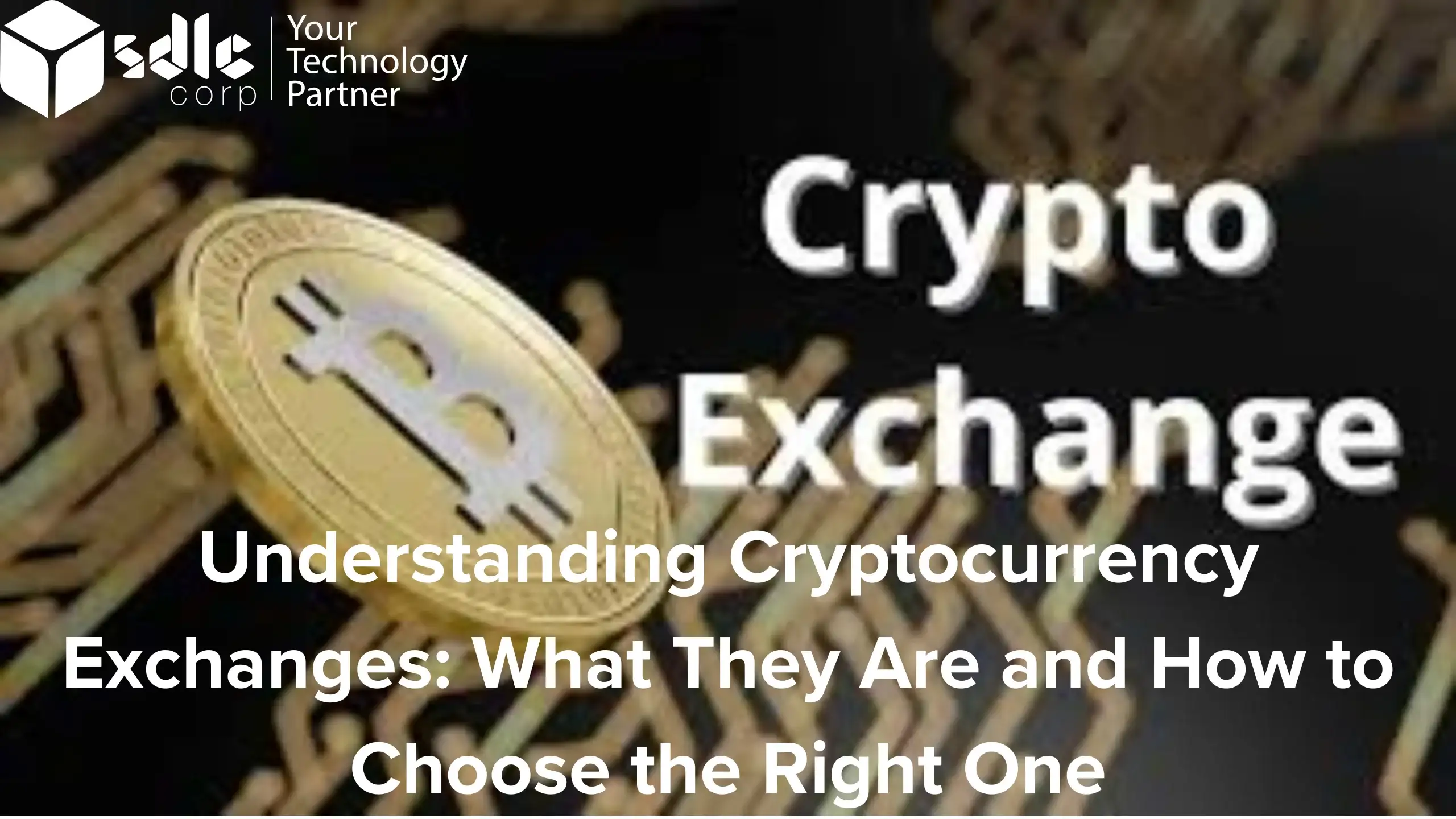 Understanding-Cryptocurrency-Exchanges_-What-They-Are-and-How-to-Choose-the-Right-One (1)