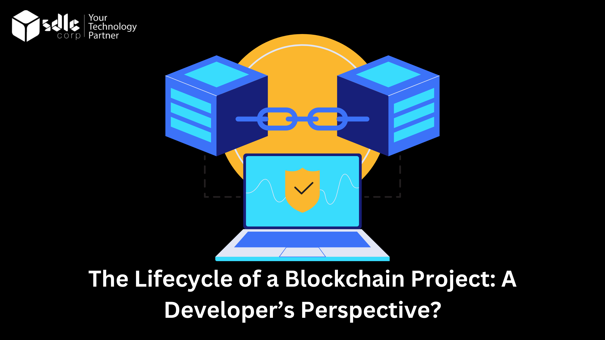 Blockchain project development lifecycle from planning to deployment