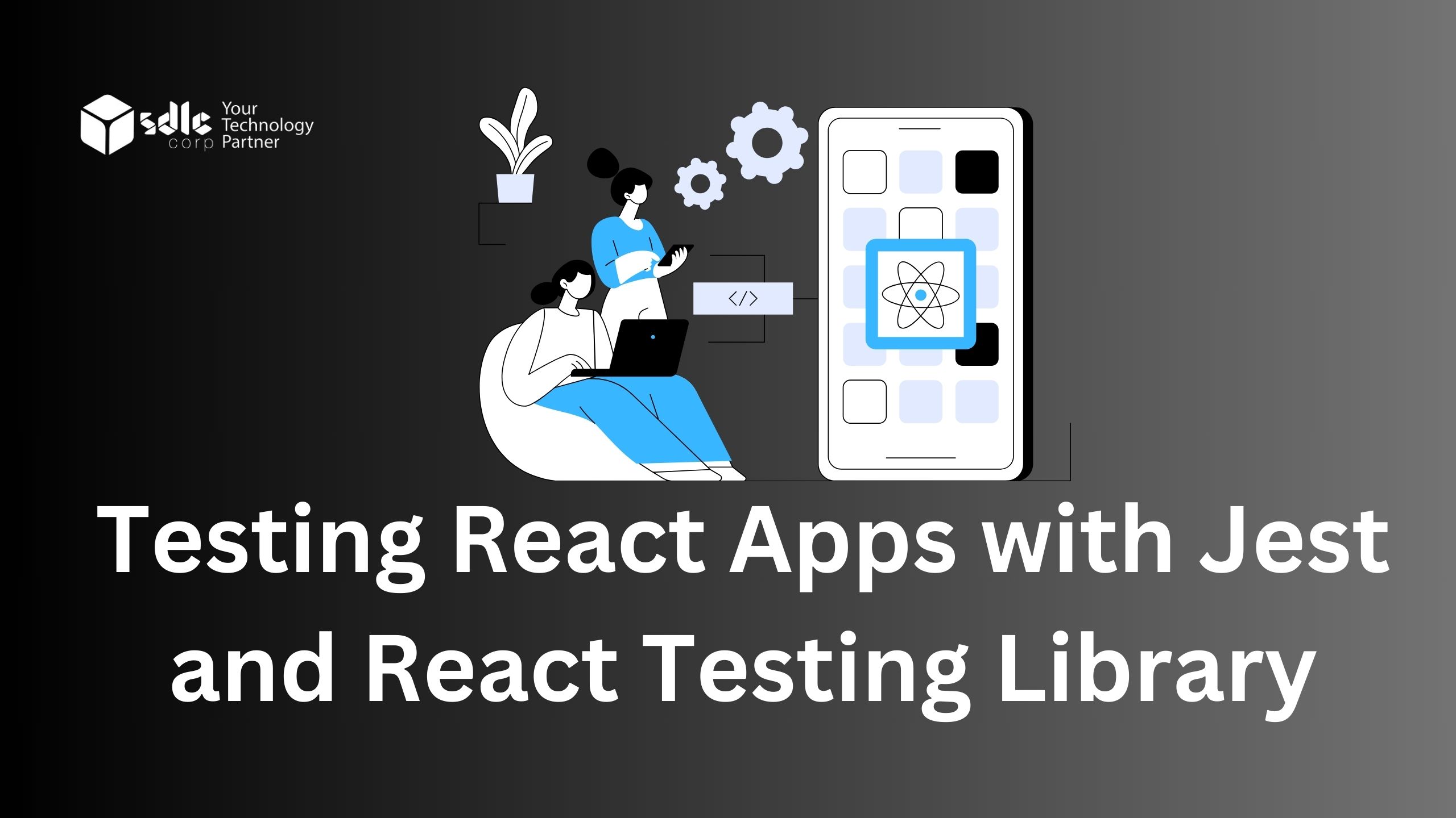 Testing React Apps with Jest and React Testing Library