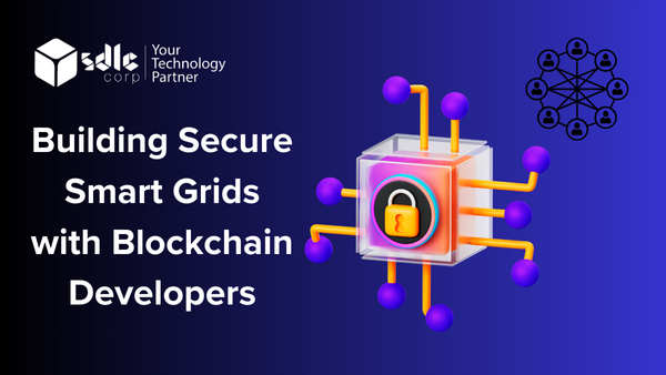 Building Secure Smart Grids with Blockchain Developers