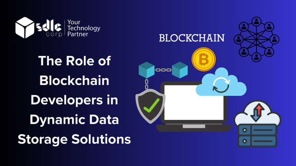 The Role of Blockchain Developers in Dynamic Data Storage Solutions