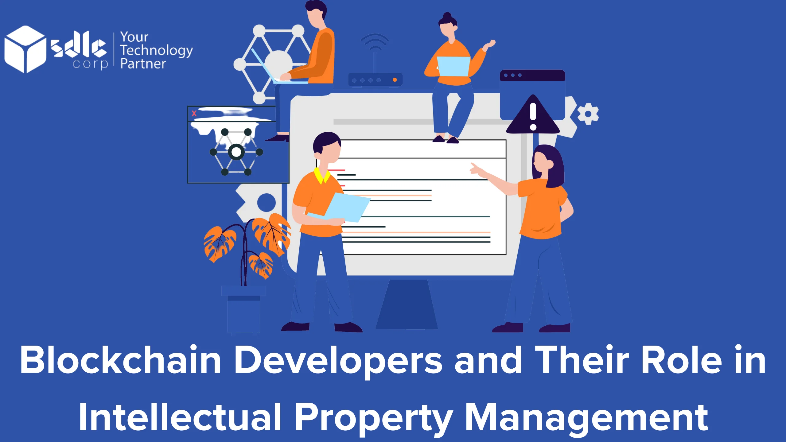 Blockchain Developers and Their Role in Intellectual Property Management