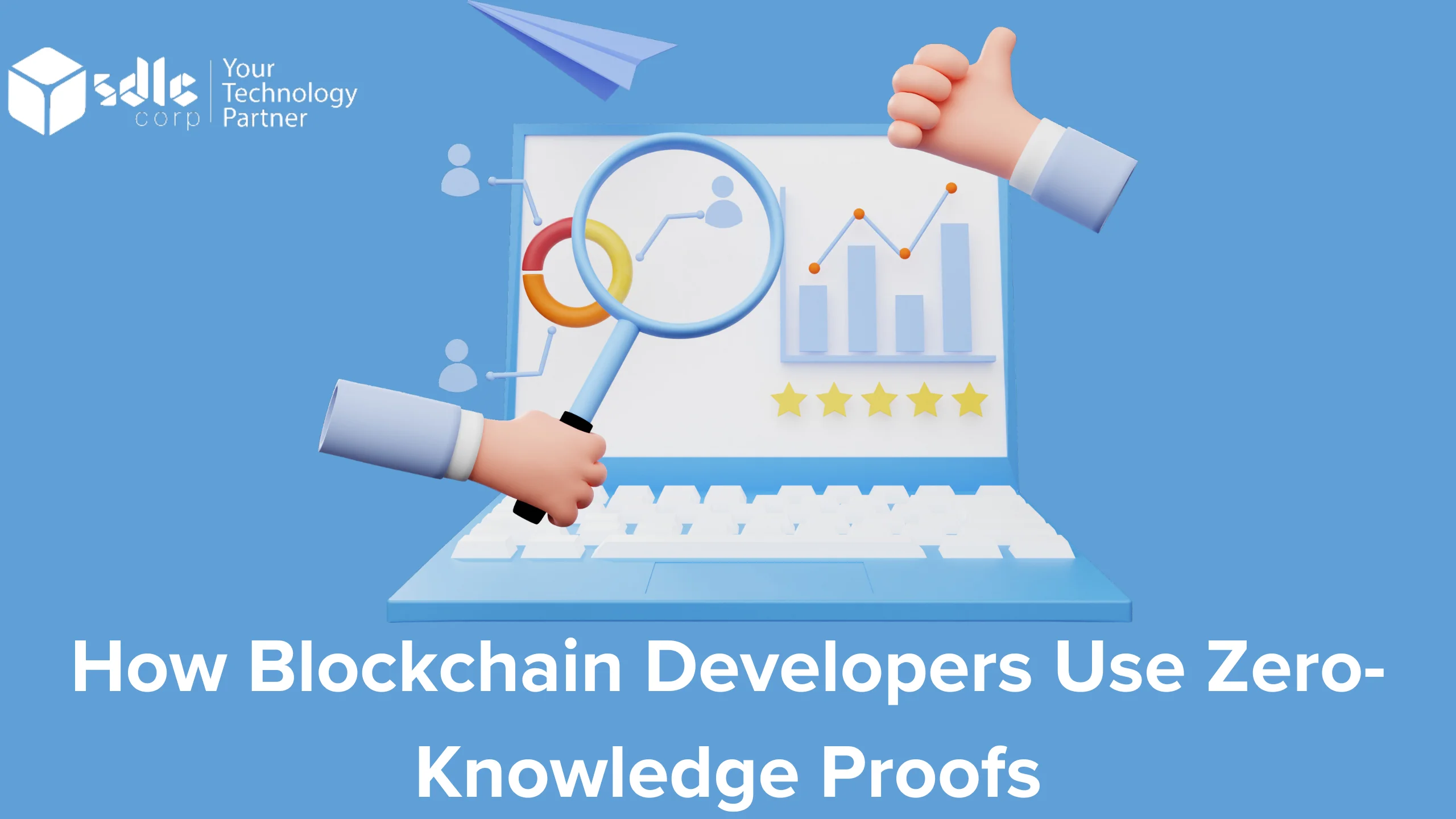 How Blockchain Developers Use Zero-Knowledge Proofs? - SDLC Corp