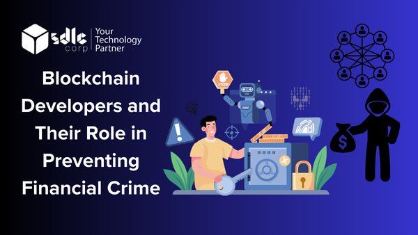 Blockchain Developers and Their Role in Preventing Financial Crime