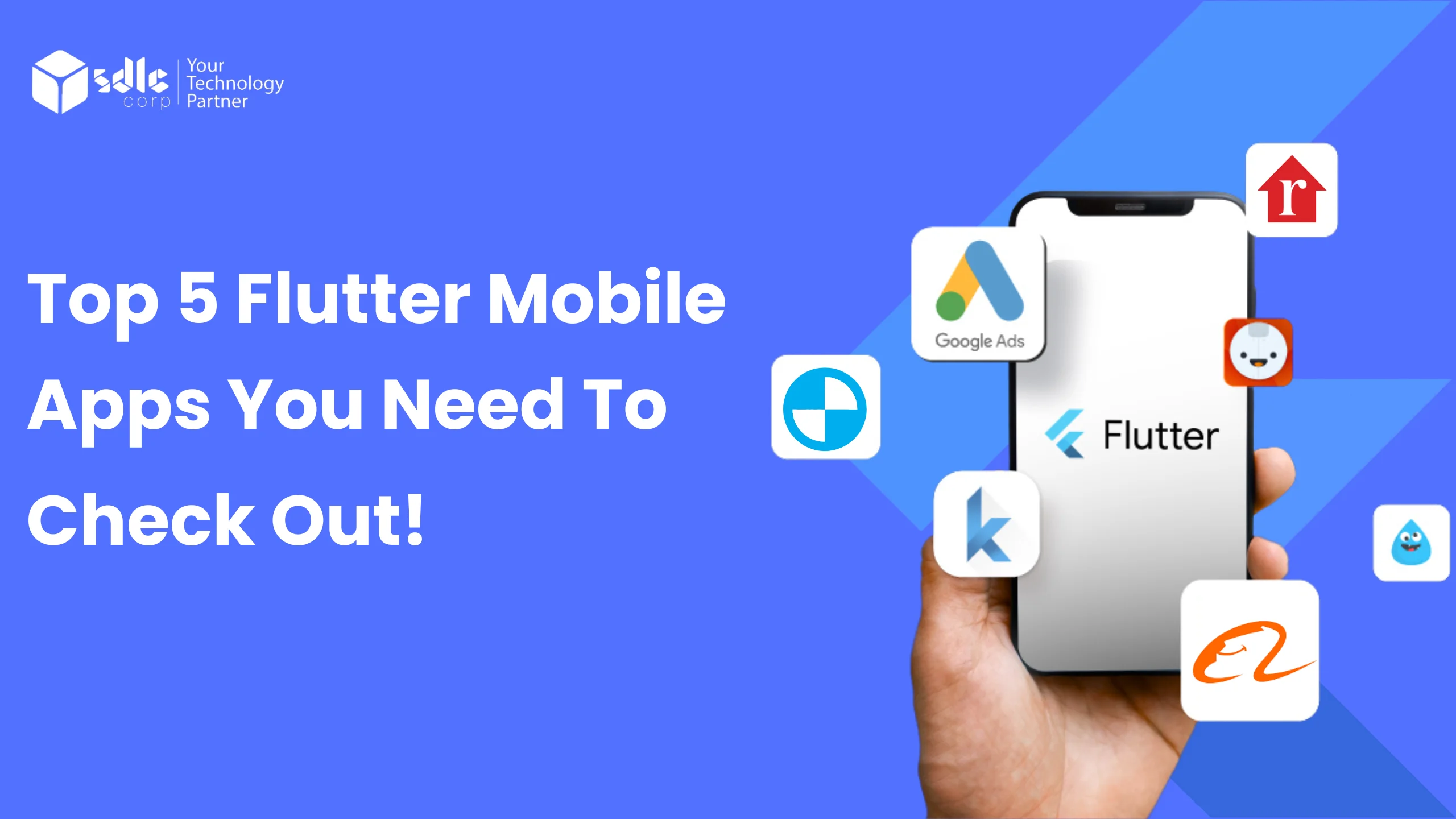 Top 5 Flutter Mobile Apps You Need to Check Out!- SDLC Corp