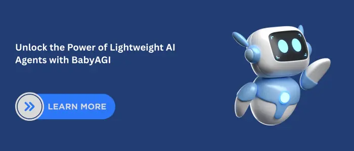 CTA banner featuring a futuristic 3D robot with a learn more button, symbolizing BabyAGI lightweight AI agents and their automation potential.