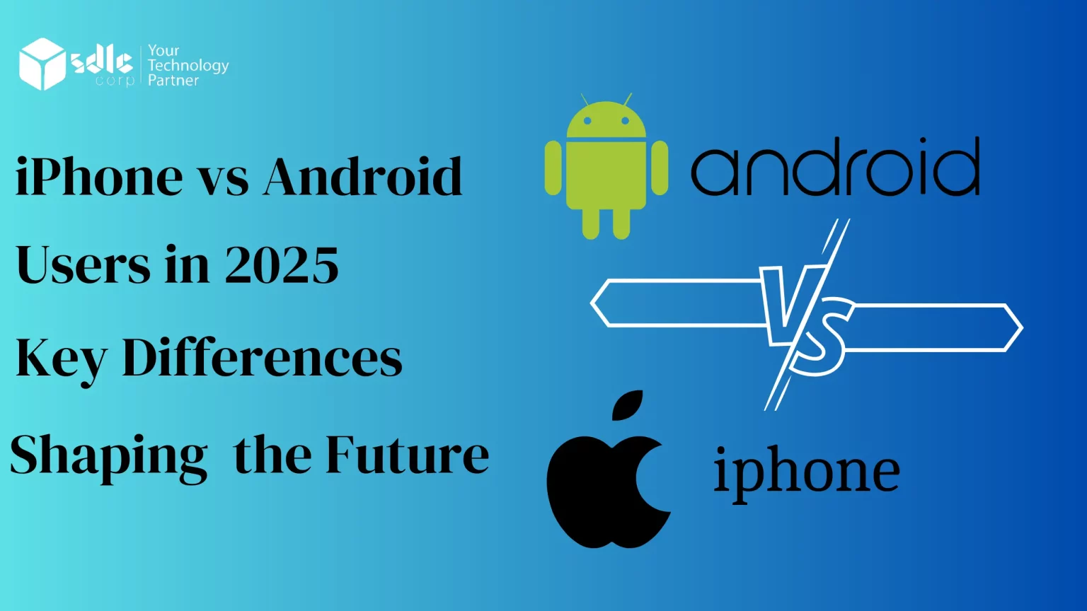 iPhone vs Android users: key differences shaping the future